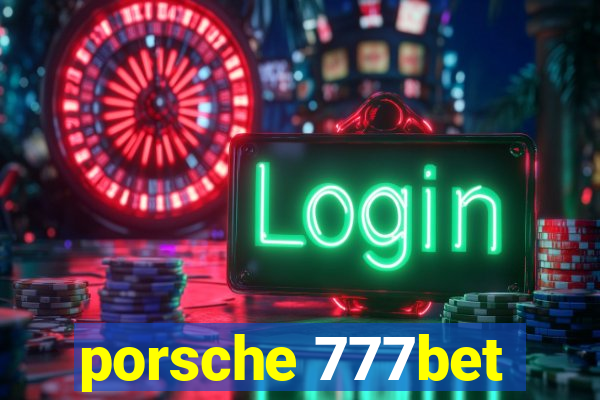 porsche 777bet